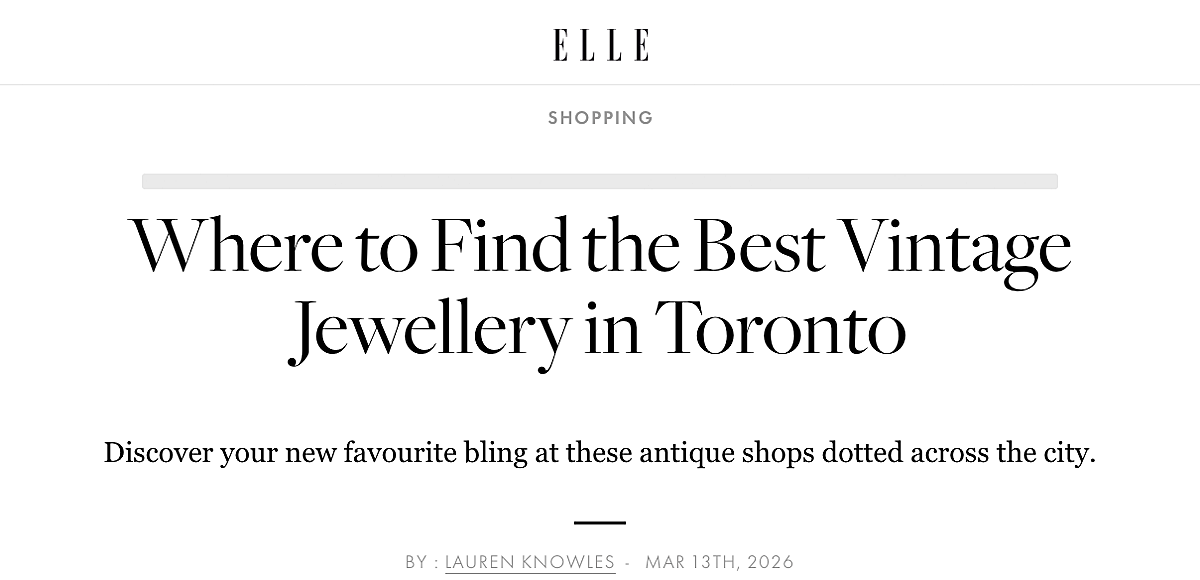 Screenshot from ELLE Canada featuring Cynthia Findlay Fine Jewellery & Antiques in ‘Where to Find the Best Vintage Jewellery in Toronto.’ At these antique shops across the city.